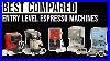 Best Entry Level Home Espresso Machines Of 2024