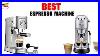 Best Espresso Machine 2024 Top5 Best Espresso Machine On Amazon